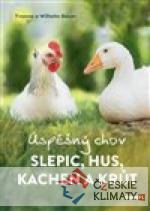 Úspěšný chov slepic, hus, kachen a k...