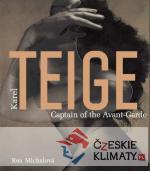 Karel Teige. Captain of the Avant-Garde