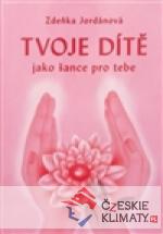 Tvoje dítě jako šance pro tebe