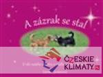 A zázrak se stal