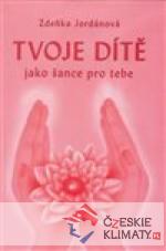 Tvoje dítě jako šance pro tebe