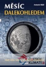 Měsíc dalekohledem -  Malý atlas měs...