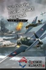 Nad českými zeměmi slunce nezapadá