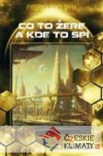 Co to žere a kde to spí