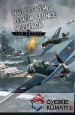 Nad českými zeměmi slunce nezapadá