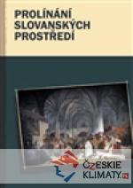 Prolínání slovanských prostředí