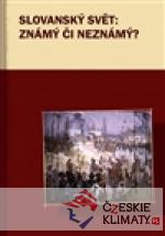 Slovanský svět: Známý či neznámý