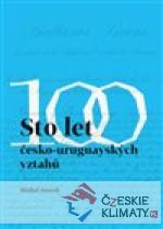 Sto let česko-uruguayských vztahů