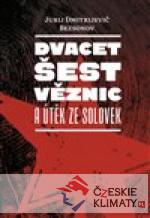 Dvacet šest věznic a útěk ze Solovek