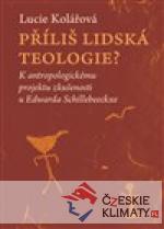 Příliš lidská teologie?