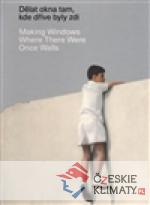 Dělat okna tam, kde dříve byly zdi/ M...