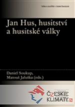 Jan Hus, husitství a husitské války