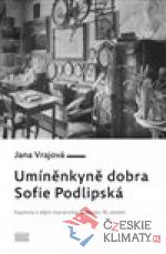 Umíněnkyně dobra Sofie Podlipská
