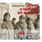 Život s indiány tří Amerik