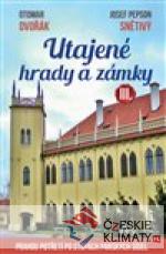 Utajené hrady a zámky III.