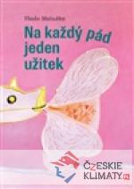 Na každý pád jeden užitek