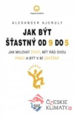Jak být šťastný od 9 do 5