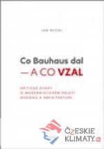 Co Bauhaus dal – a co vzal