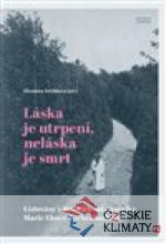 Láska je utrpení, neláska je smrt