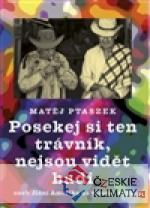 Posekej si ten trávník, nejsou vidět ...