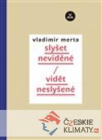 Vidět neslyšené/slyšet neviděné