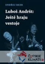 Luboš Andršt: Ještě hraju vestoje