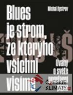 Blues je strom, ze kterýho všichni vis...
