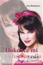 Dokonce mi i kluka svedla