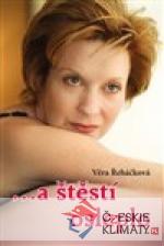 …a štěstí osleplo