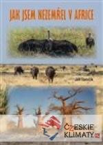 Jak jsem nezemřel v Africe