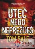 Uteč, nebo nepřežiješ