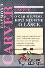 O čem mluvíme, když mluvíme o lásce