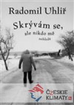 Skrývám se, ale nikdo mě nehledá