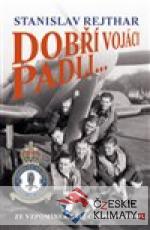 Dobří vojáci padli...