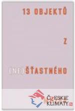 13 objektů z (ne)šťastného muzea