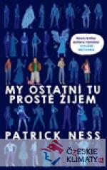 My ostatní tu prostě žijem