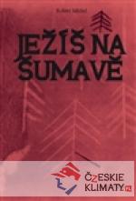 Ježíš na Šumavě