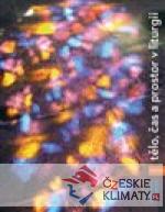 Tělo, čas a prostor v liturgii