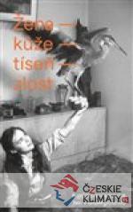 Žena - kůže - tíseň -  zlost