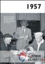 1957 – Jaké to tenkrát bylo aneb Co ...