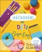 Háčkování pro děti - Super Easy