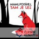 Mami, podívej, tam je les!