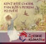 Když ještě chodil Pán Ježíš s Pet...