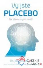 Vy jste placebo – Na stavu mysli zále...