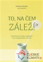 To, na čem záleží