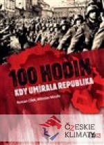 100 hodin, kdy umírala republika