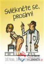 Svlékněte se, prosím!