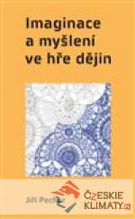 Imaginace a myšlení ve hře dějin