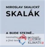 A bude stejně... Nesnažte se nás pochopi...