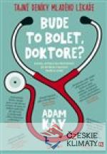 Bude to bolet, doktore?